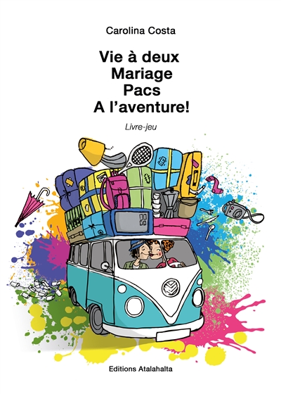 Vie à deux, mariage, Pacs : à l'aventure ! : livre-jeu