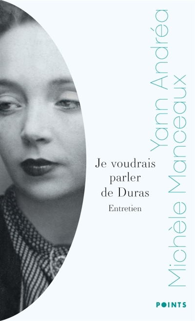 Je voudrais parler de Duras : entretien