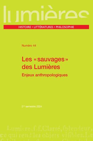 Lumières, n° 44. Les sauvages des Lumières : enjeux anthropologiques