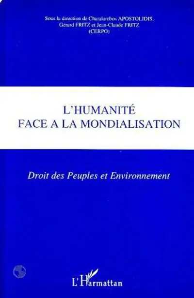 L'humanité face à la mondialisation : droit des peuples et environnement