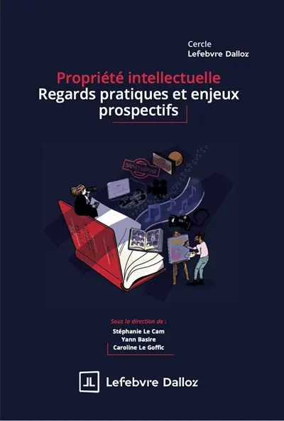 Propriété intellectuelle : regards pratiues et prospectifs