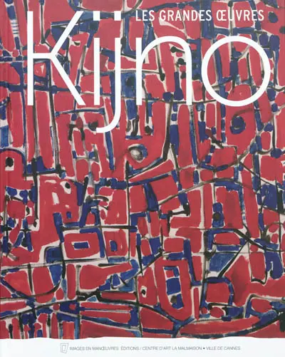 Kijno : les grandes oeuvres