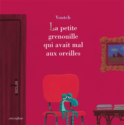La petite grenouille qui avait mal aux oreilles