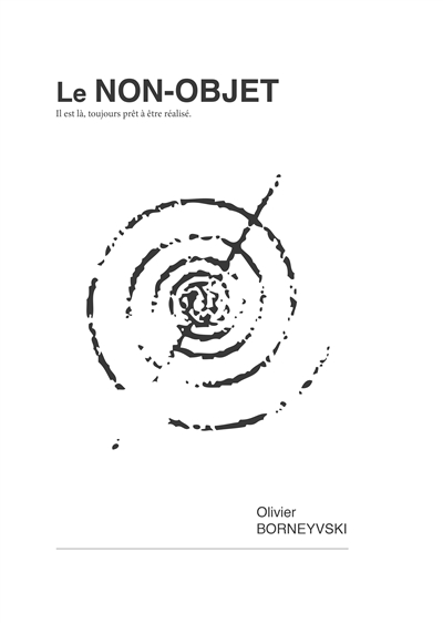Le Non-Objet : Il est là...