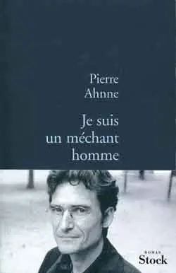 Je suis un méchant homme