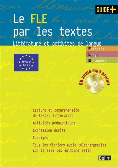 Le FLE par les textes : littérature et activités de langue, niveaux A2-B1