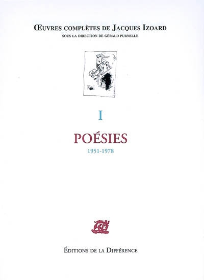 Oeuvres complètes de Jacques Izoard. Vol. 1. Poésies : 1951-1978