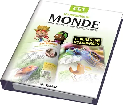 Les reporters du monde, CE1 : l'espace, le temps, le monde du vivant, la matière : le classeur ressources