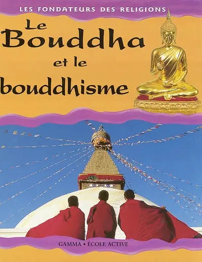 Le Bouddha et le bouddhisme