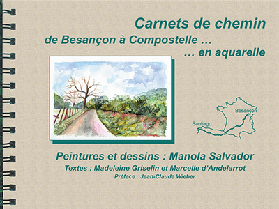 Carnets de chemin : de Besançon à Compostelle... en aquarelle