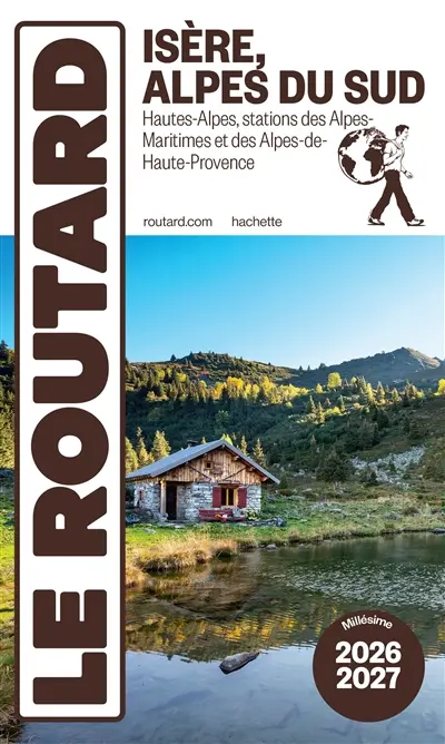 Isère, Alpes du Sud : Hautes-Alpes, stations des Alpes-Maritimes et des Alpes-de-Haute-Provence : 2026-2027
