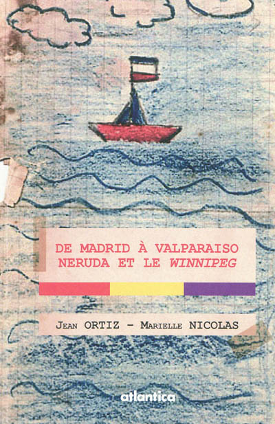 De Madrid à Valparaiso : Neruda et le Winnipeg