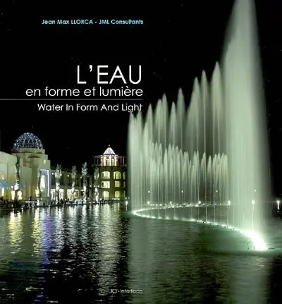L'eau en forme et en lumière. Water in form and light