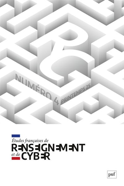 Etudes françaises de renseignement et de cyber, n° 4. Actes augmentés de la conférence internationale coorganisée par la CNCTR et EFRC, le 15 octobre 2024 : les enjeux du contrôle du renseignement : un dialogue des contrôleurs ?