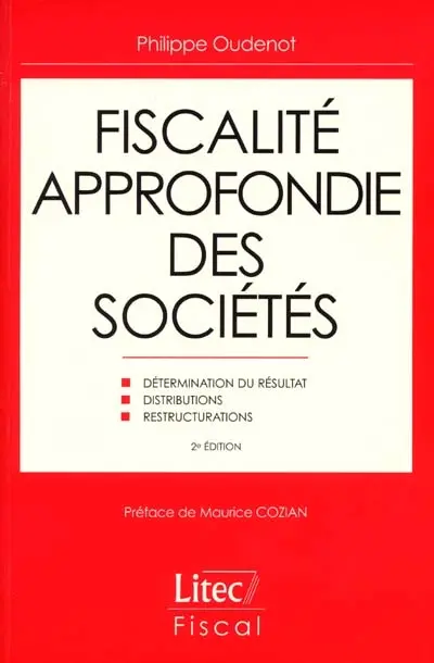 Fiscalité approfondie des sociétés : détermination du résultat, distributions, restructurations