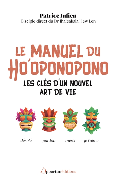 Le manuel du ho'oponopono : les clés d'un nouvel art de vie