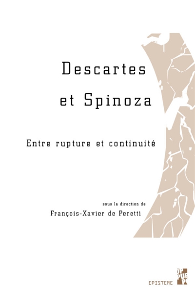 Descartes et Spinoza : entre rupture et continuité