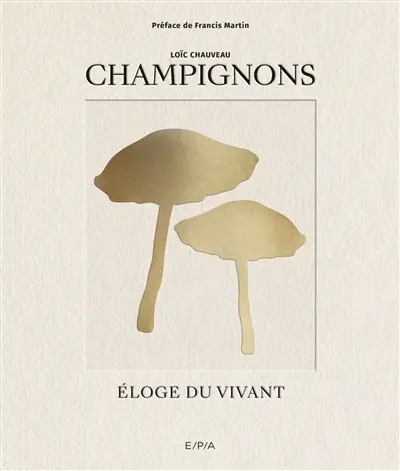 Champignons : éloge du vivant
