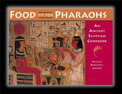 Food Fit For Pharaohs