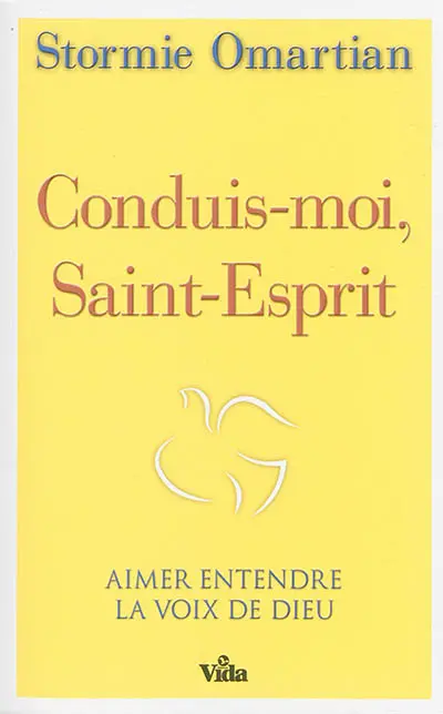 Conduis-moi, Saint-Esprit : aimer entendre la voix de Dieu