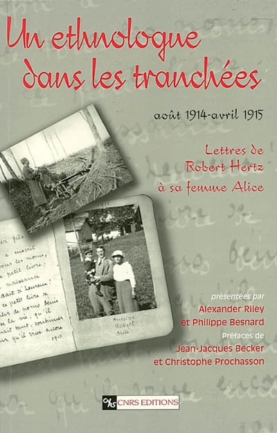 Un ethnologue dans les tranchées : août 1914-avril 1915 : lettres de Robert hertz à sa femme Alice
