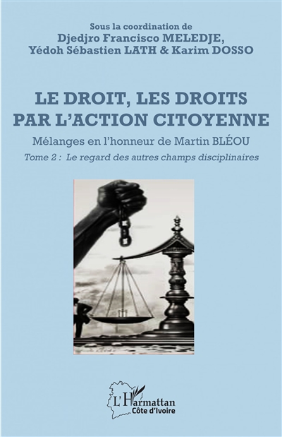 Le droit, les droits par l'action citoyenne : mélanges en l'honneur de Martin Bléou. Vol. 2. Le regard des autres champs disciplinaires