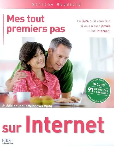 Mes tout premiers pas sur Internet : pour Windows Vista + supplément exercices