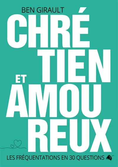 Chrétien et amoureux : les fréquentations en 30 questions