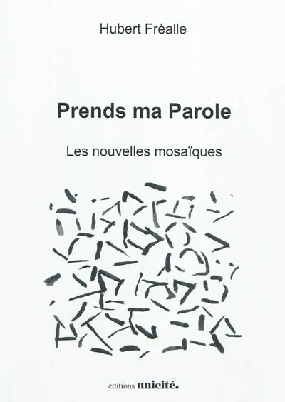 Prends ma parole : les nouvelles mosaïques