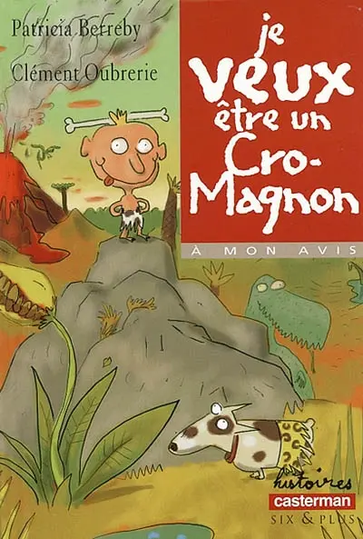 A mon avis. Vol. 2002. Je veux être un Cro-Magnon