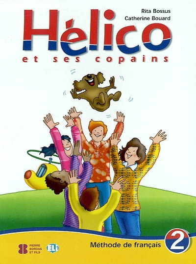 Hélico et ses copains : méthode de français niveau 2 : livre de l'élève