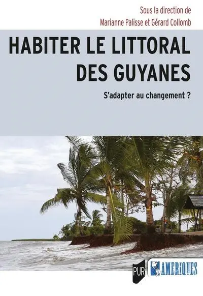 Habiter le littoral des Guyanes : s'adapter au changement ?
