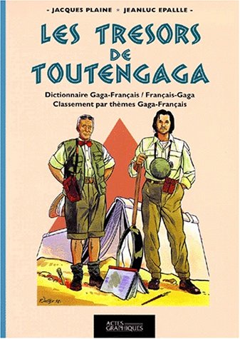 Les trésors de toutengaga : dictionnaire gaga-français, français-gaga : classement par thèmes gaga-français