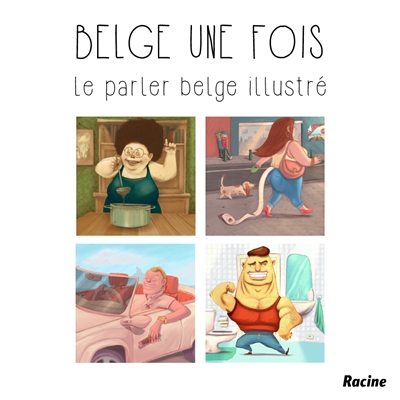 Belge une fois. Le parler belge illustré