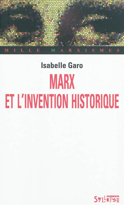 Marx et l'invention historique