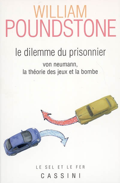 Le dilemme du prisonnier : Von Neumann, la théorie des jeux et la bombe