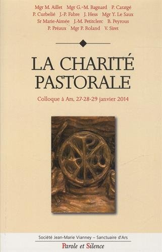 La charité pastorale : colloque à Ars, 27-28-29 janvier 2014