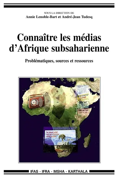 Connaître les médias d'Afrique subsaharienne : problématiques, sources et ressources