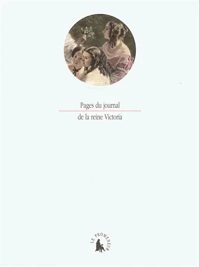 Pages du journal de la reine Victoria : souvenirs d'un séjour à Paris en 1855