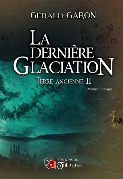La dernière glaciation : Terre ancienne II