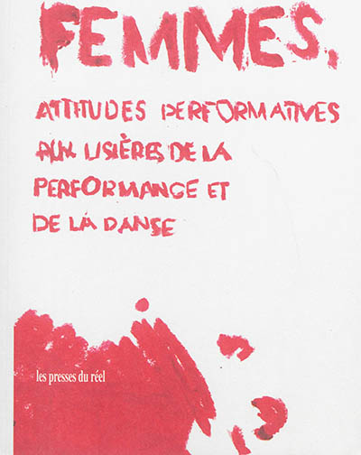 Femmes, attitudes performatives : aux lisières de la performance et de la danse