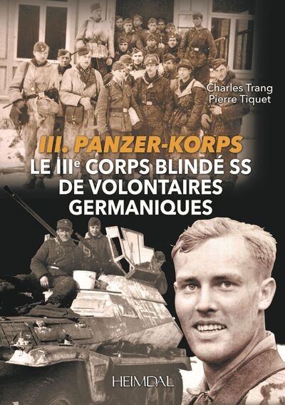 III. SS-Panzer-Korps : le IIIe Corps blindé SS de volontaires germaniques
