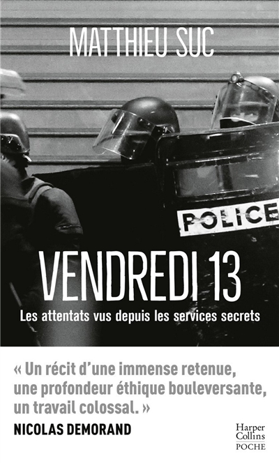 Vendredi 13 : BRI, DGSE, DGSI... que s'est-il vraiment passé cette nuit-là ? : récit
