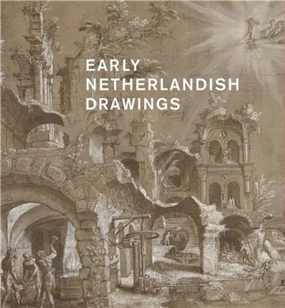 Early Netherlandish Drawings, 1400-1600