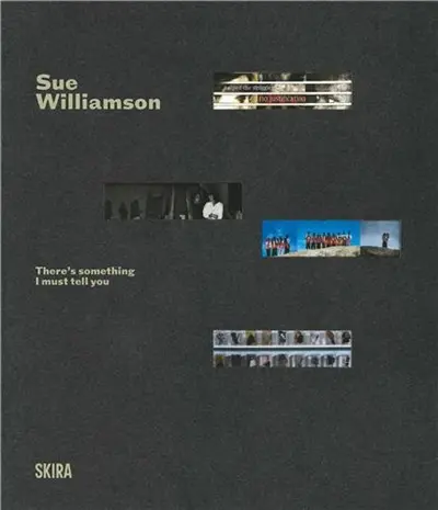 Sue Williamson : There’s Something I Must Tell You A Retrospective Exhibition
