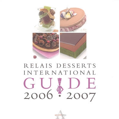 Guide Relais Desserts International 2006-2007
