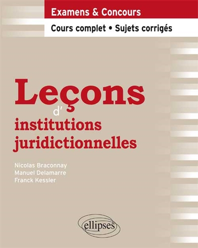 Leçons d'institutions juridictionnelles : examens & concours, cours complet, sujets corrigés