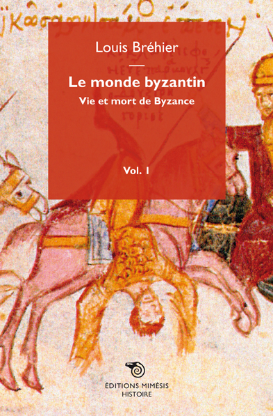 Le monde byzantin. Vol. 1. Vie et mort de Byzance