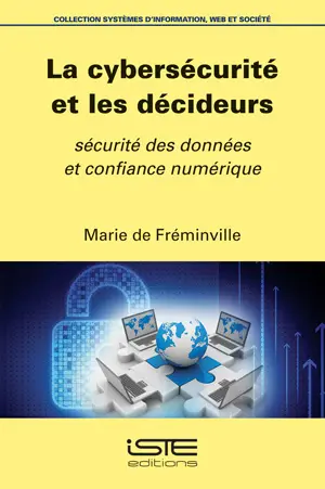 La cybersécurité et les décideurs : sécurité des données et confiance numérique