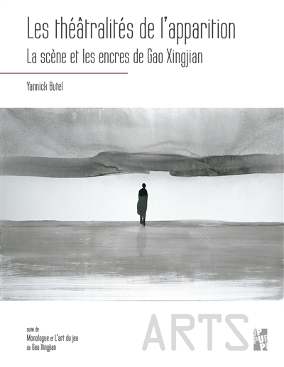 Les théâtralités de l'apparition : la scène et les encres de Gao Xingjian. Monologue. L'art du jeu